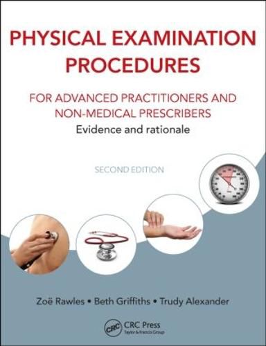 Cover image for Physical Examination Procedures for Advanced Practitioners and Non-Medical Prescribers: Evidence and rationale, Second edition