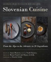 Cover image for Slovenian Cuisine: From the Alps to the Adriatic in 20 Ingredients