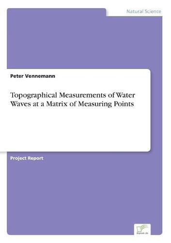 Cover image for Topographical Measurements of Water Waves at a Matrix of Measuring Points