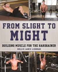 Cover image for From Slight to Might: Building Muscle for the Hardgainer