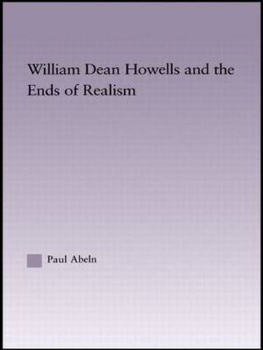 Cover image for William Dean Howells and the Ends of Realism