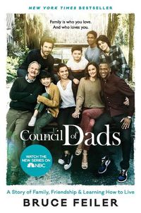 Cover image for The Council of Dads: A Story of Family, Friendship & Learning How to Live