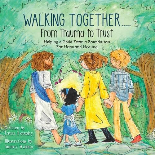 Cover image for Walking Together..... From Trauma to Trust