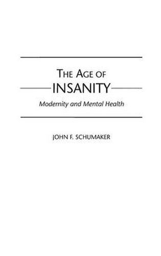 Cover image for The Age of Insanity: Modernity and Mental Health