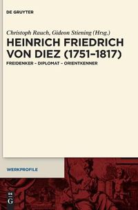 Cover image for Heinrich Friedrich Von Diez (1751-1817): Freidenker - Diplomat - Orientkenner