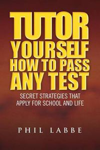 Cover image for Tutor Yourself - How to Pass Any Test