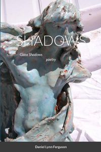 Cover image for SHADOWS part III Glass Shadows