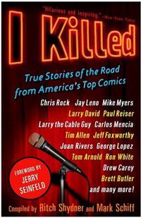 Cover image for I Killed: True Stories of the Road from America's Top Comics