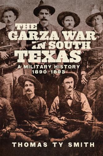 Cover image for The Garza War in South Texas