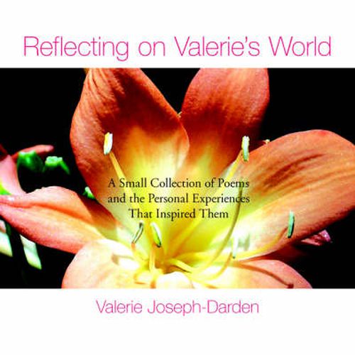 Cover image for Reflecting on Valerie's World: A Small Collection of Poems and the Personal Experiences That Inspired Them