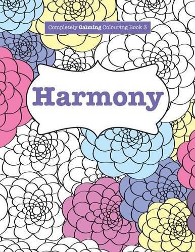 Cover image for Completely Calming Colouring Book 3: Harmony