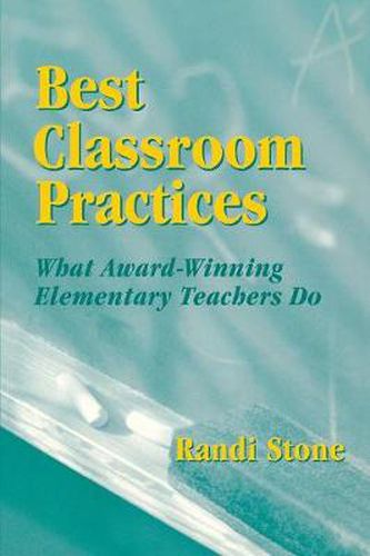 Cover image for Best Classroom Practices: What Award-Winning Elementary Teachers Do