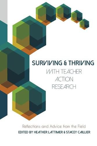 Cover image for Surviving and Thriving with Teacher Action Research: Reflections and Advice from the Field