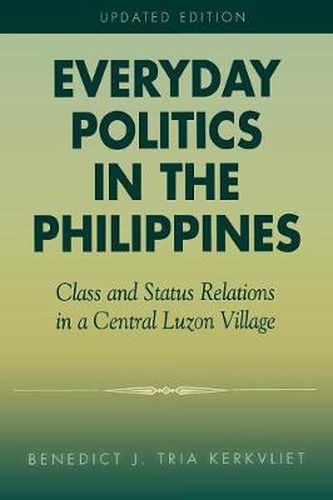 Cover image for Everyday Politics in the Philippines: Class and Status Relations in a Central Luzon Village