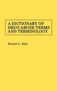 Cover image for A Dictionary of Drug Abuse Terms and Terminology