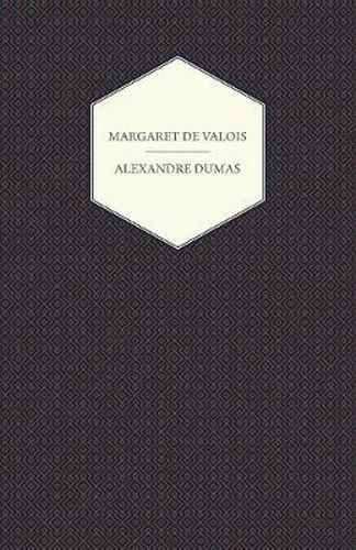 Cover image for The Works of Alexandre Dumas; Margaret de Valois