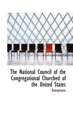 Cover image for The National Council of the Congregational Churched of the United States