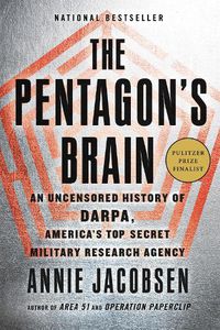 Cover image for The Pentagon's Brain: An Uncensored History of DARPA, America's Top-Secret Military Research Agency