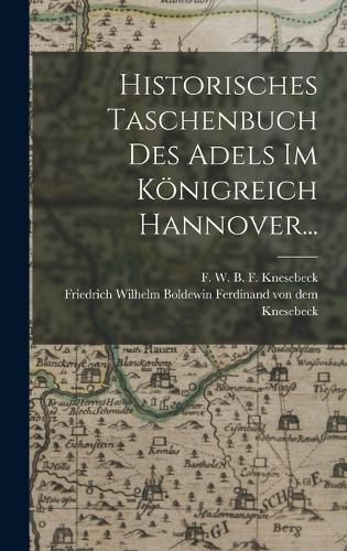 Cover image for Historisches Taschenbuch des Adels im Koenigreich Hannover...