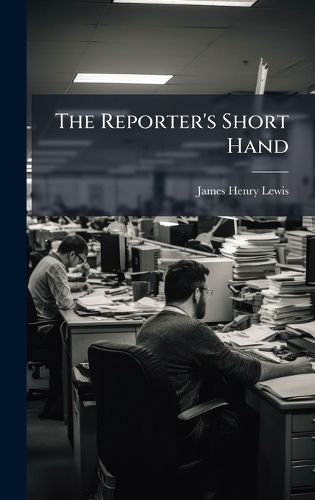 Cover image for The Reporter's Short Hand