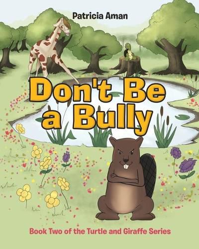 Cover image for Don't Be a Bully: Book Two of the Turtle and Giraffe Series