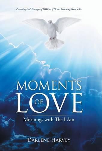 Cover image for Moments of Love: Mornings with The I Am