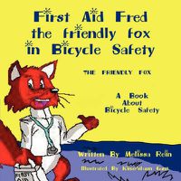 Cover image for First Aid Fred the Friendly Fox in Bicycle Safety