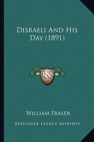 Disraeli and His Day (1891)