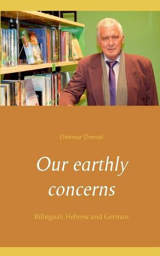 Cover image for Our earthly concerns: Bilingual: Hebrew and German