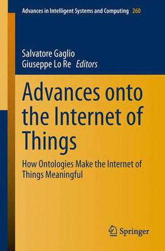 Cover image for Advances onto the Internet of Things: How Ontologies Make the Internet of Things Meaningful