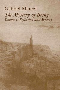 Cover image for The Mystery of Being: Reflection and Mystery