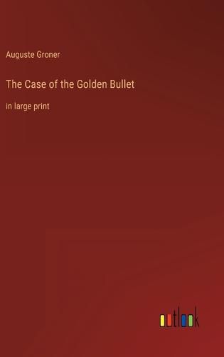 Cover image for The Case of the Golden Bullet