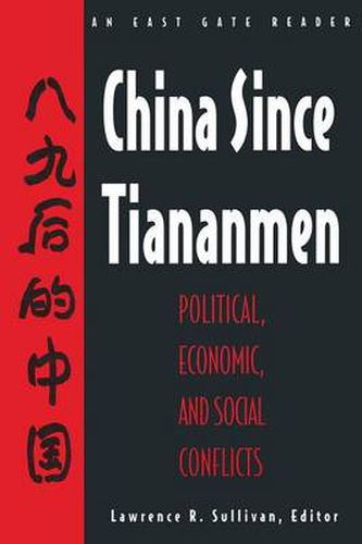 Cover image for China Since Tiananmen: Political, Economic and Social Conflicts - Documents and Analysis: Political, Economic and Social Conflicts - Documents and Analysis