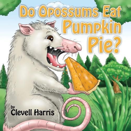 Cover image for Do Opossums Eat Pumpkin Pie?