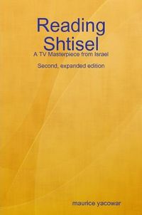 Cover image for Reading Shtisel: A TV Masterpiece from Israel