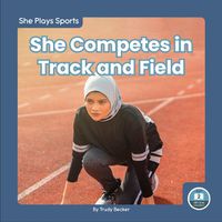 Cover image for She Competes in Track and Field