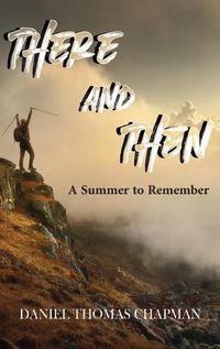 Cover image for There and Then: A Summer to Remember