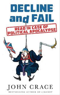 Cover image for Decline and Fail: Read in Case of Political Apocalypse