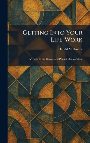 Cover image for Getting Into Your Life-Work