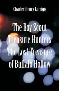 Cover image for The Boy Scout Treasure Hunters: The Lost Treasure of Buffalo Hollow