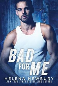 Cover image for Bad For Me