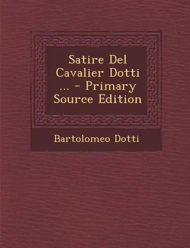Cover image for Satire Del Cavalier Dotti ...