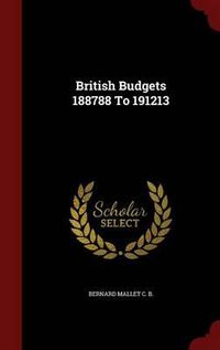 Cover image for British Budgets 188788 to 191213