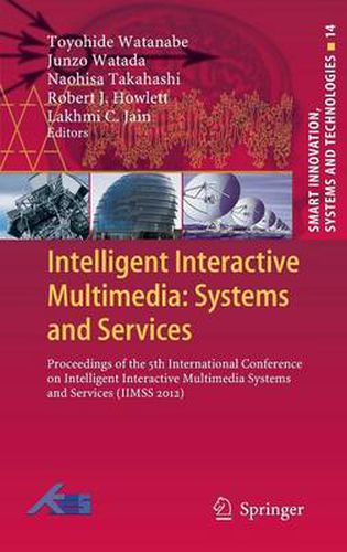 Cover image for Intelligent Interactive Multimedia: Systems and Services: Proceedings of the 5th International Conference on Intelligent Interactive Multimedia Systems and Services (IIMSS 2012)