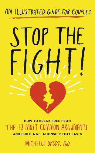 Cover image for Stop the Fight!: How to break free from the 12 most common arguments and build a relationship that lasts