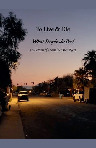 Cover image for To Live & Die What People do Best
