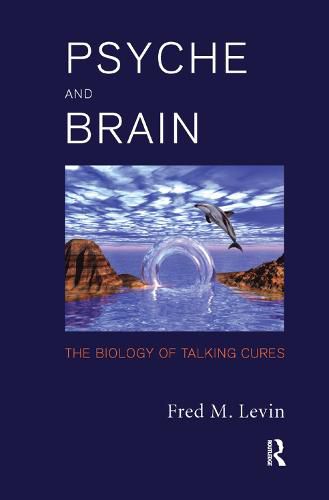 Cover image for Psyche and Brain: The Biology of Talking Cures