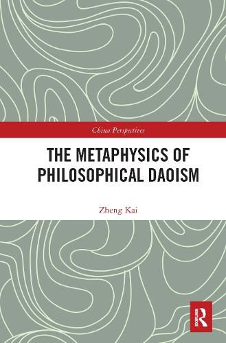 Cover image for The Metaphysics of Philosophical Daoism