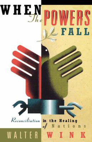 Cover image for When the Powers Fall: Reconciliation in the Healing of Nations