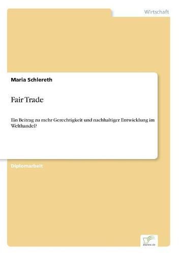 Cover image for Fair Trade: Ein Beitrag zu mehr Gerechtigkeit und nachhaltiger Entwicklung im Welthandel?